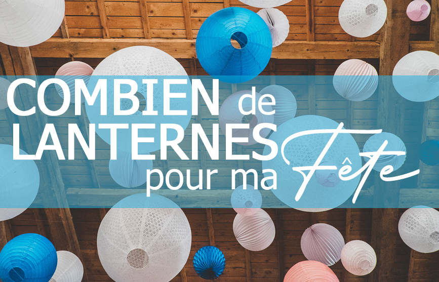 combien de lanternes pour un mariage? combien de lanternes pour un mariage?